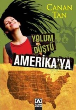 Yolum Düştü Amerika’ya