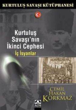 Kurtuluş Savaşı’nın İkinci Cephesi  İç İsyanlar