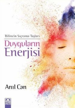 Duyguların Enerjisi - Bilincin Sıçrama Taşları