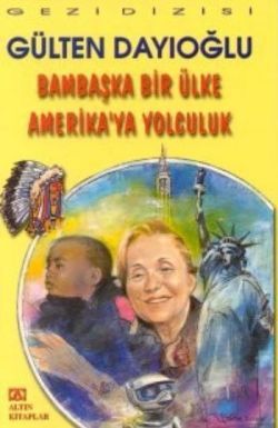 Bambaşka Bir Ülke Amerika’ya Yolculuk