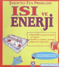 Isı ve Enerji Şaşırtıcı Fen Projeleri