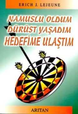 Namuslu Oldum Dürüst Yaşadım Hedefime Ulaştım