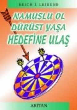 Namuslu Ol Dürüst Yaşa Hedefine Ulaş