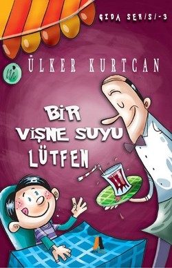 Bir Vişne Suyu Lütfen - Gıda Serisi 3