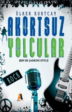 Akortsuz Yolcular - Sen de Şarkını Söyle