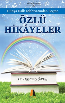 Dünya Halk Edebiyatından Seçme Özlü Hikayeler