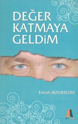 Değer Katmaya Geldim