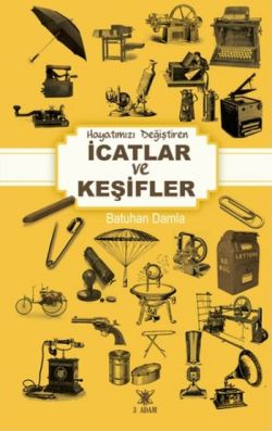 Hayatımızı Değiştiren İcatlar ve Keşifler