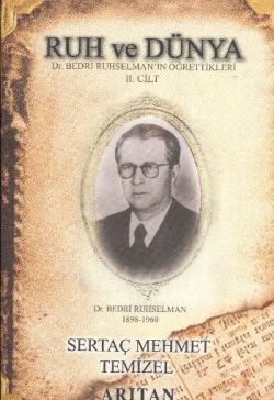 Ruh ve Dünya  Dr. Bedri Ruhselman’ın Öğrettikleri 2. Cilt