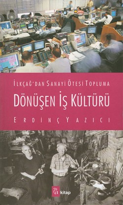 İlkçağ’dan Sanayi Ötesi Topluma Dönüşen İş Kültürü