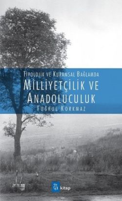 Tipolojik Ve Kuramsal Bağlamda Milliyetçilik Ve Anadoluculuk