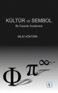 KÜLTÜR VE SEMBOL - Bir Cassirer İncelemesi