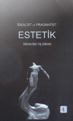 İdealist ve Pragmatist Estetik