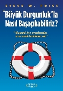 Büyük Durgunluk”la Nasıl Başaçıkabiliriz