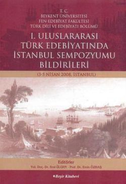 I. Uluslararası Türk Edebiyatında İstanbul Sempozyumu Bildirileri