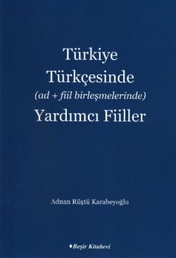 Türkiye Türkçesinde (Ad+Fiil Birleşmelerinde) Yardımcı Fiiller