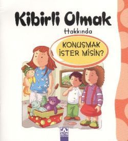 Kibirli Olmak Hakkında Konuşmak İster misin?