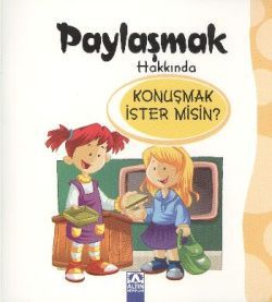 Paylaşmak Hakkında Konuşmak İster misin?