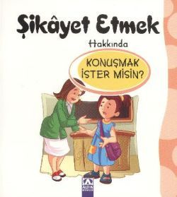 Şikayet Etmek Hakkında Konuşmak İster misin?