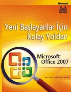 Yeni Başlayanlar İçin Kolay Yoldan Microsoft Office 2007