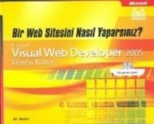 Bir Web Sitesini Nasıl Yaparsınız? Microsoft Visual Web Developer 2005