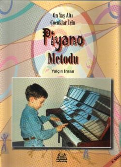 On Yaş Altı Çocuklar İçin Piyano Metodu