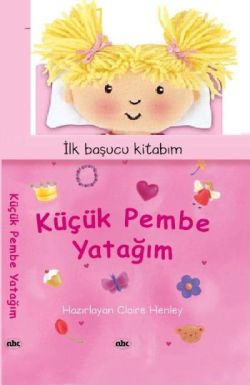 İlk Başucu Kitabım - Küçük Pembe Yatağım