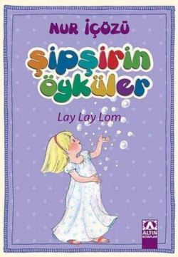 Şipşirin Öyküler : Lay Lay Lom