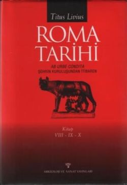 Roma Tarihi Şehrin Kuruluşundan İtibaren Cilt: 8-9-10