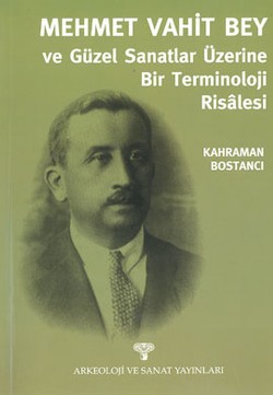 Mehmet Vahit Bey ve Güzel Sanatlar Üzerine Bir Terminoloji Risalesi