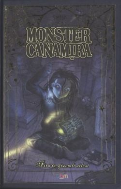 Monster Canamira - Mira ve Gizemli Ailesi 1. Kitap