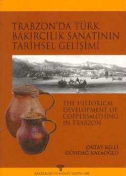 Trabzon’da Türk Bakırcılık Sanatının Tarihsel Gelişimi