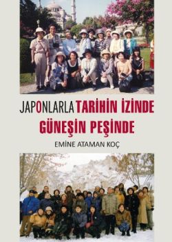 Japonlarla Tarihin İzinde Güneşin Peşinde