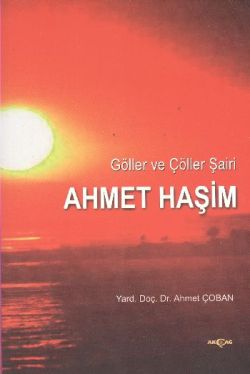 Göller ve Çöller Şairi Ahmet Haşim