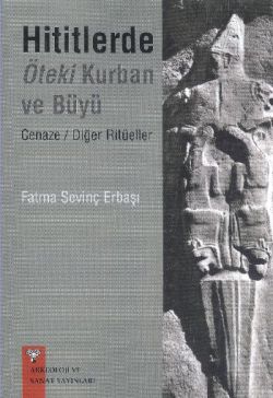 Hititlerde Öteki Kurban ve Büyü