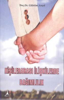 Kişilerarası İlişkilerde Bağımlılık