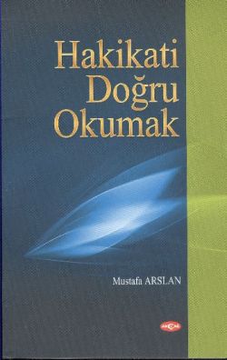 Hakikati Doğru Okumak