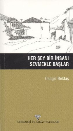 Her Şey Bir İnsanı Sevmekle Başlar