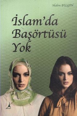 İslam’da Başörtüsü Yok