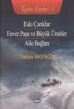 Eski Çarıklar - Enver Paşa ve Büyük Ümitler - Aile Bağları