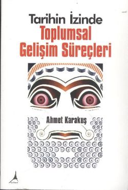 Tarihin İzinde Toplumsal Gelişim Süreçleri