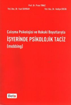 Çalışma Psikolojisi ve Hukuki Boyutlarıyla İşyerinde Psikolojik Taciz