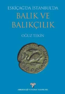 Eskiçağ’da İstanbul’da Balık Ve Balıkçılık