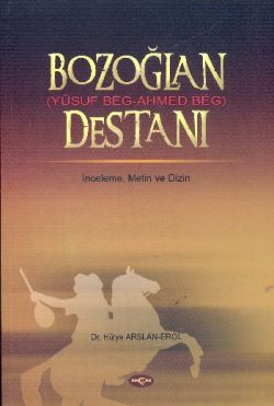 Bozoğlan Destanı  (Yusuf Beg - Ahmed Beg)