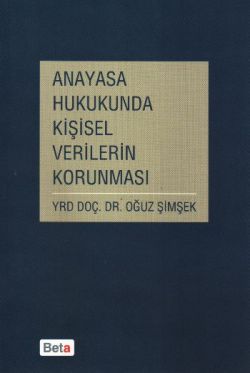 Anayasa Hukukunda Kişisel Verilerin Korunması