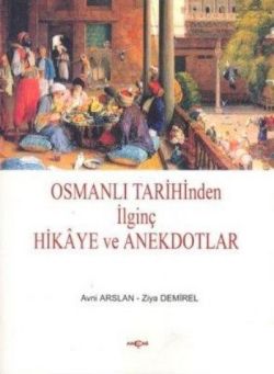 Osmanlı Tarihinden İlginç Hikaye ve Anekdotlar