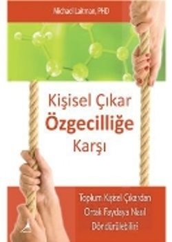 Kişisel Çıkar Özgecilliğe Karşı