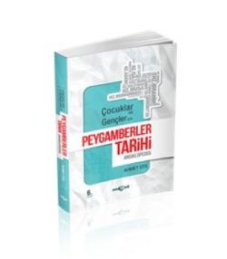 Çocuklar ve Gençler İçin Peygamberler Tarihi Ansiklopedisi