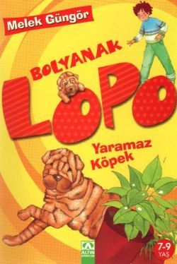 Bolyanak Lopo: Yaramaz Köpek