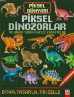 Piksel Dinozorlar ve Diğer Tarih Öncesi Yaratıklar